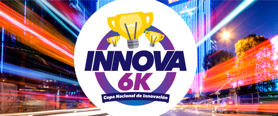 Copa Nacional de la Innovación, Innova6K,